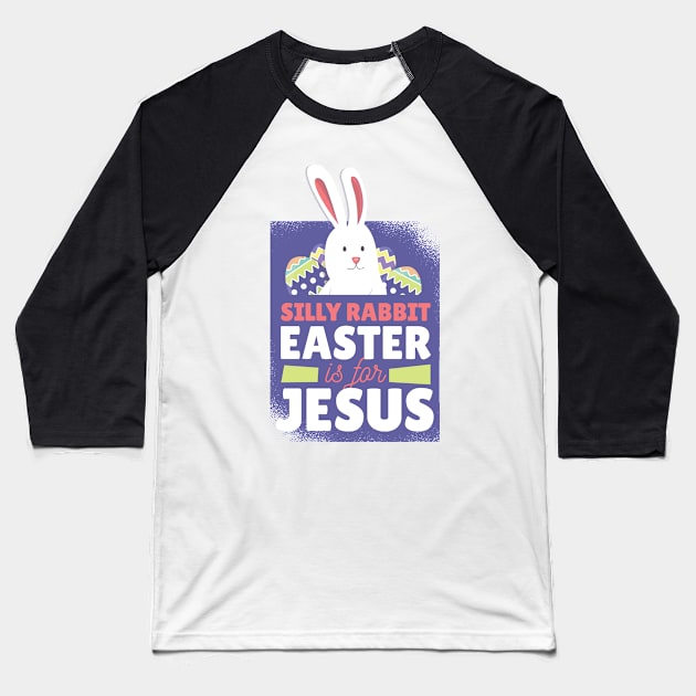 Easter is for Jesus Baseball T-Shirt by madeinchorley